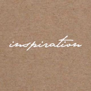 your inspiration