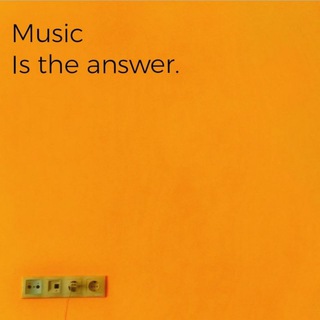 Music is the answer