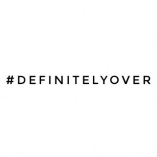 #DEFINITELYOVER CHAT