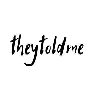 #theytoldme